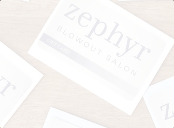 Zephyr Blowout & Salon giftcards